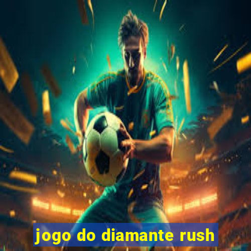 jogo do diamante rush